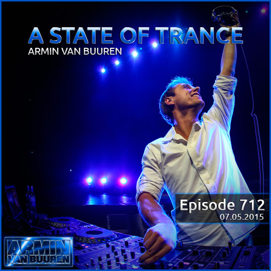 Armin van Buuren - A State of Trance 712 (07.05.2015) на Развлекательном портале softline2009.ucoz.ru