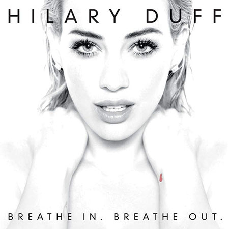 Hilary Duff - Breathe In. Breathe Out (2015) Deluxe Edition на Развлекательном портале softline2009.ucoz.ru